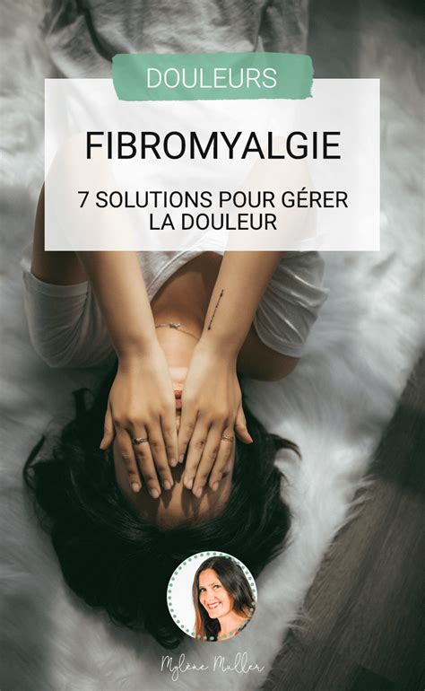 Fibromyalgie : Solutions Naturelles pour Soulager la Douleur: Alimentation - Sophrologie | Yoga - Traitements Naturels | Naturopathie - Nutrition